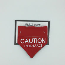 Load image into Gallery viewer, Caution I Need Space